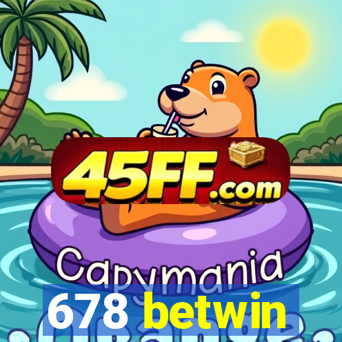 678 betwin